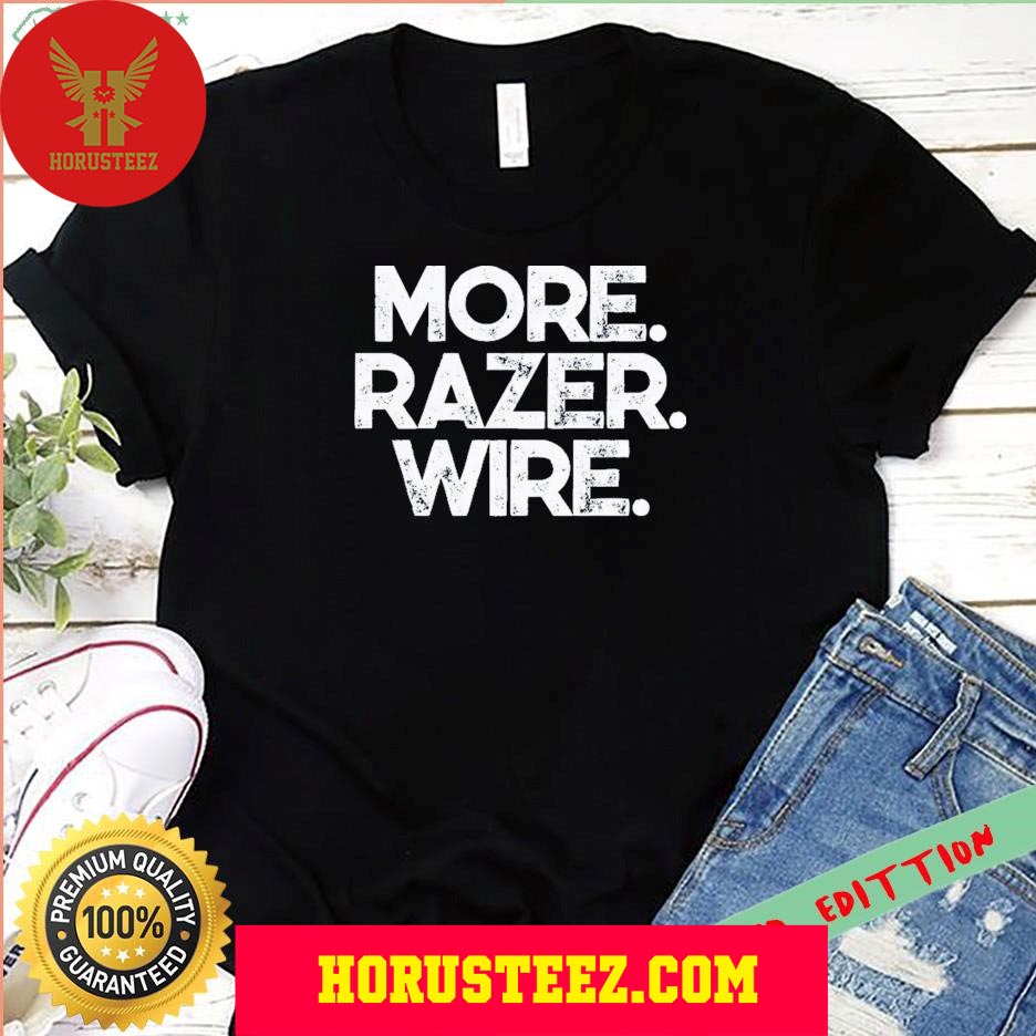 More Razer Wire Barbed Wire Texas Border Unisex T-Shirt