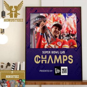 Patrick Mahomes And Kansas City Chiefs Are Super Bowl LVIII Champs Wall Decor Poster Canvas