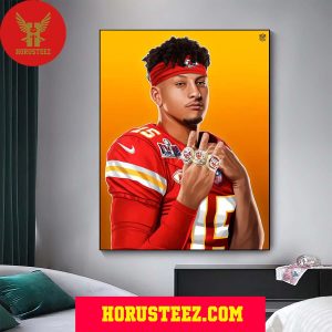 Patrick Mahomes With 3 Ring Super Bowl Champions With Kansas City Chiefs NFL Home Decor Poster Canvas