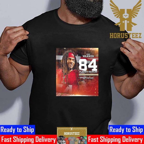 San Francisco 49ers Fred Warner 84 Playoff Tackles Most In Franchise History Classic T-Shirt