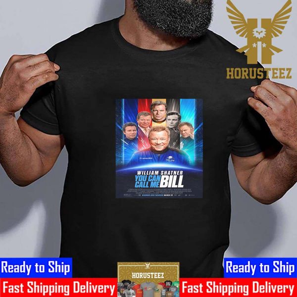 The Documentary William Shatner You Can Call Me Bill Official Poster Classic T-Shirt
