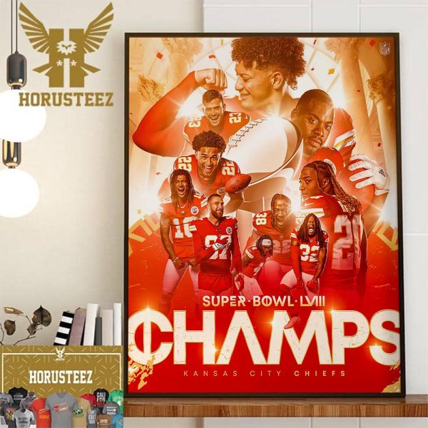 The Kansas City Chiefs Are Super Bowl LVIII Champions Wall Decor Poster Canvas