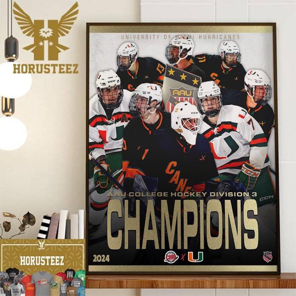 2024 AAU College Hockey Division 3 Champions Are University Of Miami Hurricanes Wall Decor Poster Canvas