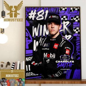 Congratulations To Chandler Smith Wins At Phoenix Raceway NASCAR Xfinity Series Wall Decor Poster Canvas