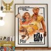 From The Director Of Bullet Train The Fall Guy Official Poster With Starring Ryan Gusling And Emily Blunt Wall Decor Poster Canvas