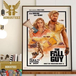 Fall Hard The Fall Guy Official Poster With Starring Ryan Gosling And Emily Blunt Wall Decor Poster Canvas