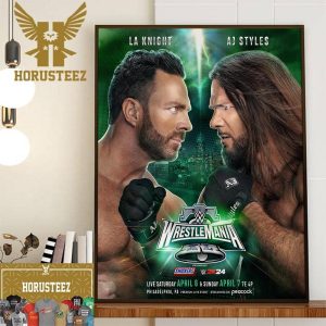 LA Knight Vs AJ Styles at WWE WrestleMania XL Wall Decor Poster Canvas