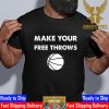 Basketball Make Your Free Throws Graphic Unisex T-Shirt