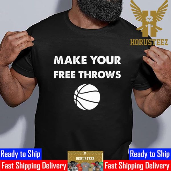 Make Your Free Throws Basketball Unisex T-Shirt
