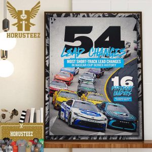 NASCAR Cup Series 54 Lead Changes Most Short-Track Lead Changes Wall Decor Poster Canvas