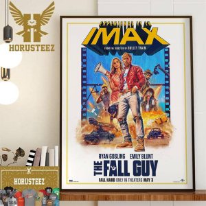 Official IMAX Poster For The Fall Guy Fall Hard in Theaters May 3 Wall Decor Poster Canvas