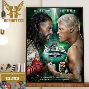 The Main Event Of WWE WrestleMania XL For The WWE Champion Roman Reigns vs Cody Rhodes The American Nightmare Wall Decor Poster Canvas