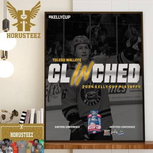 Toledo Walleye Clinched Spot In The 2024 Kelly Cup Playoffs Decor Wall Art Poster Canvas