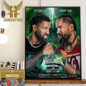 Uso Vs Uso Blood Vs Blood Brother Vs Brother Jey Uso vs Jimmy Uso at WWE WrestleMania XL Wall Decor Poster Canvas