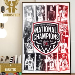 2024 NCAA March Madness Womens Basketball National Champions Are South Carolina Gamecocks Womens Basketball Home Decor Poster Canvas