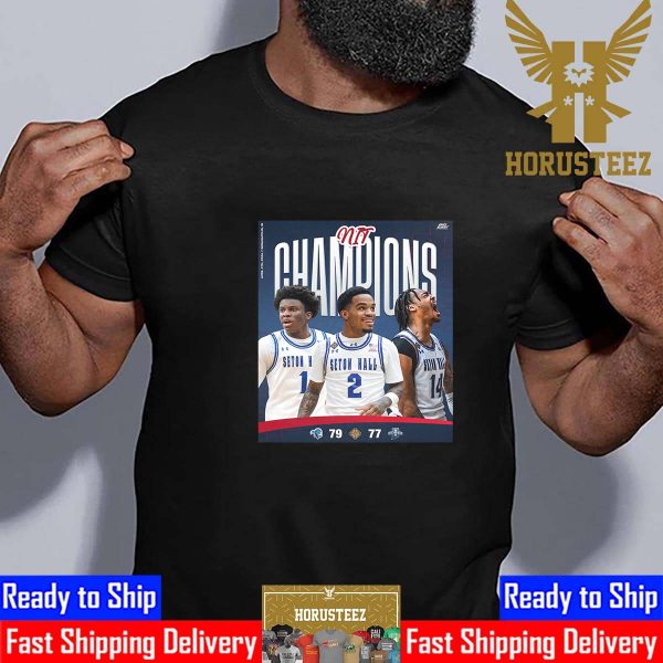 2024 National Invitation Tournament NIT Champions Are Seton Hall Pirates Mens Basketball Classic T-Shirt