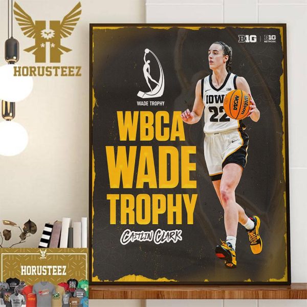 2024 WBCA Wade Trophy Is Caitlin Clark Wall Decorations Poster Canvas