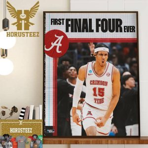 Alabama Crimson Tide Mens Basketball The Tide Are In The NCAA March Madness Final Four For The First Time Ever Decor Wall Art Poster Canvas