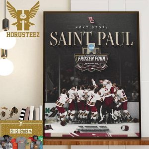 Boston College Eagles Mens Ice Hockey Next Stop Saint Paul NCAA 2024 Mens Frozen Four Decor Wall Art Poster Canvas