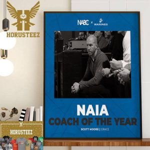 Congrats Coach Scott Moore Is The 2024 NAIA Coach Of The Year Decor Wall Art Poster Canvas