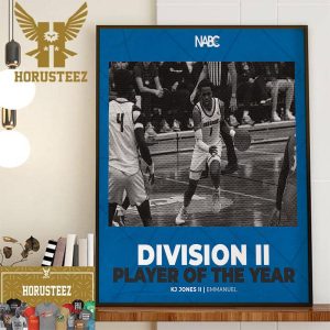 Emmanuel University Lions Basketball KJ Jones II Is The NABC Division II Player Of The Year Decor Wall Art Poster Canvas