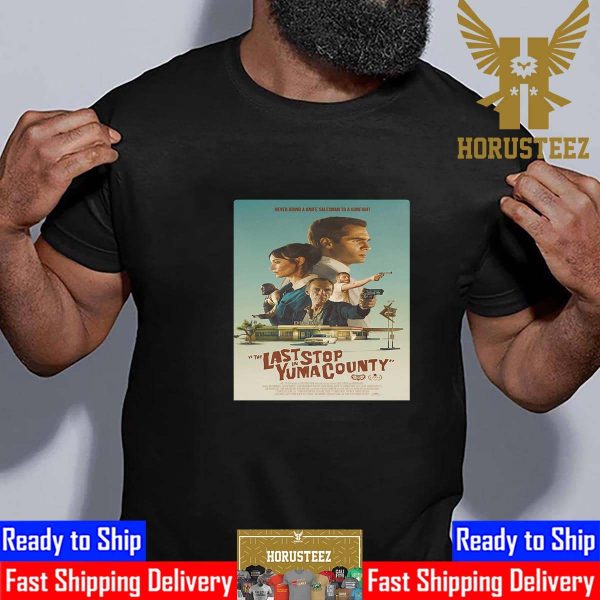 Never Bring A Knife Salesman To A Gunfight The Last Stop In Yuma County Official Poster Classic T-Shirt