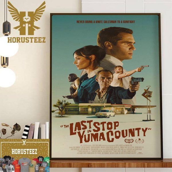 Never Bring A Knife Salesman To A Gunfight The Last Stop In Yuma County Official Poster Wall Decorations Poster Canvas