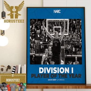 Purdue Mens Basketball Zach Edey Is The NABC Division I Player Of The Year Decor Wall Art Poster Canvas
