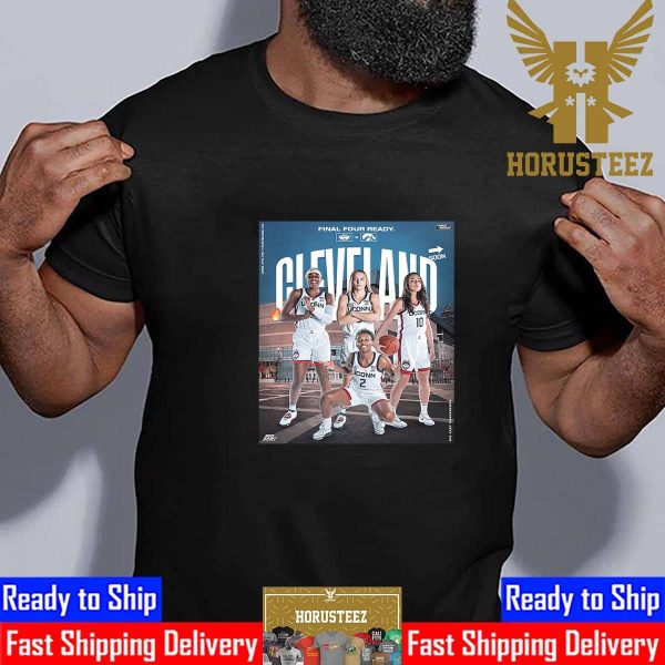 Uconn Huskies Womens Basketball 2024 March Madness Final Four Ready Essential T-Shirt